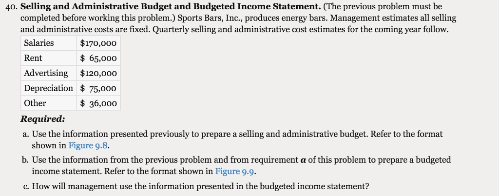 Question: Please answer in the format below: 40. Selling and Administrative Budget