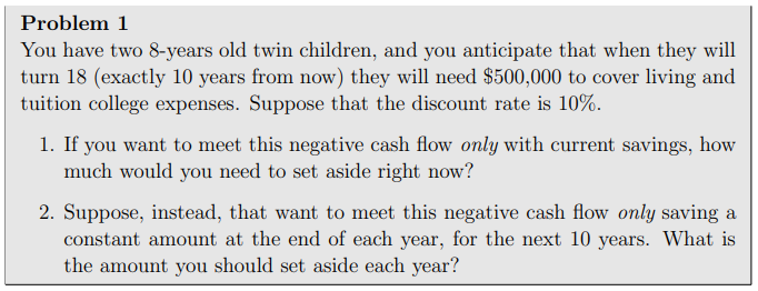  Problem 1 You have two 8-years old twin children, and you
