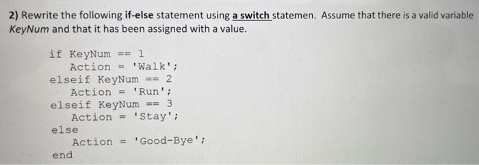 Please use MatLab 2) Rewrite the following if-else statement using a switch