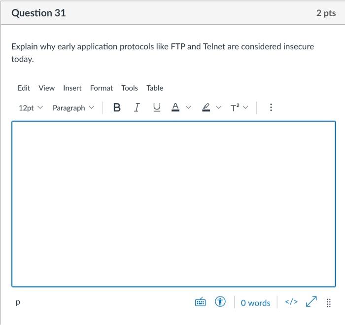  Explain why early application protocols like FTP and Telnet are considered