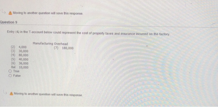  ? Moing to another question will save this response. Question 9