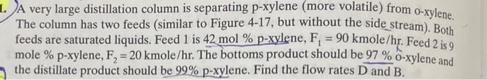  A very large distillation column is separating p-xylene (more volatile) from