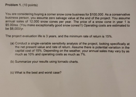  Problem 1. (10 points) You are considering buying a corner snow