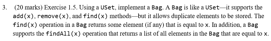 Answer this question in Java. 3. (20 marks) Exercise 1.5. Using a
