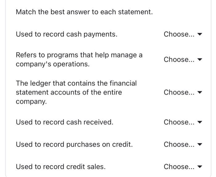  Match the best answer to each statement. Used to record cash