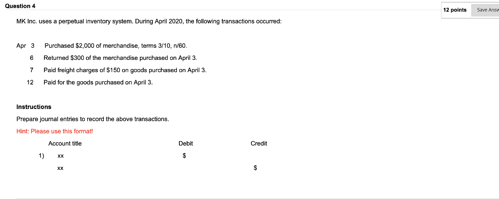  Question 4 12 points Save Ans MK Inc. uses a perpetual