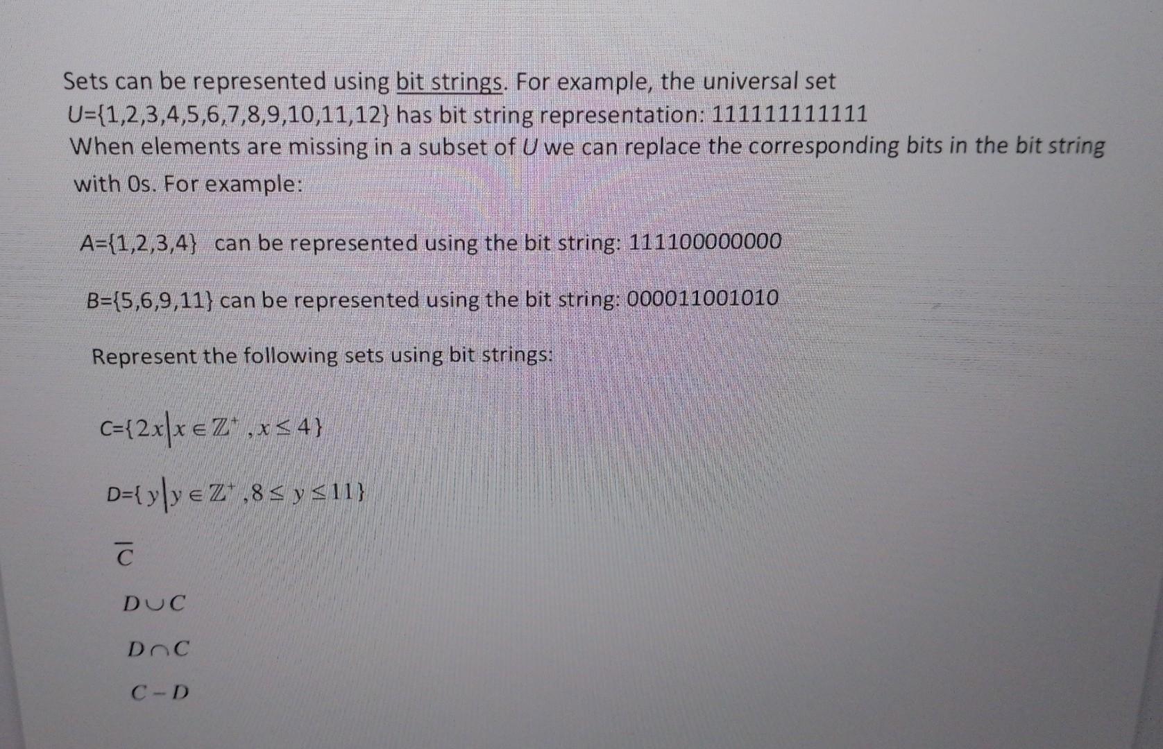  Sets can be represented using bit strings. For example, the universal