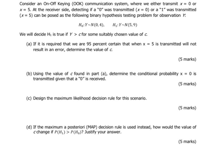  Consider an On-Off Keying (OOK) communication system, where we either transmit