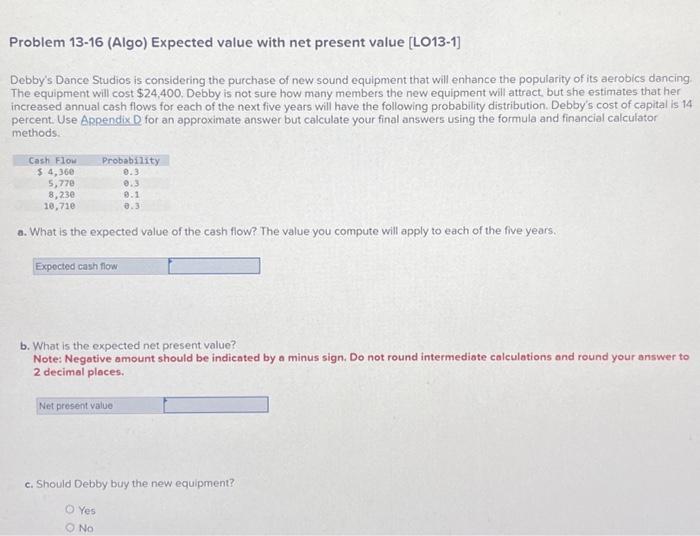 please help Q.9 Problem 13-16 (Algo) Expected value with net present value