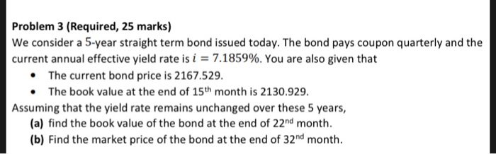  Problem 3 (Required, 25 marks) We consider a 5-year straight term
