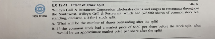  obj. 4 EX 12-11 Effect of stock split Willey's Grill &