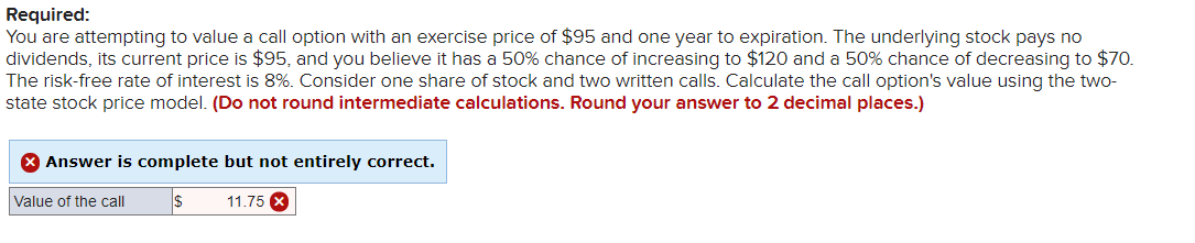 Required: You are attempting to value a call option with an