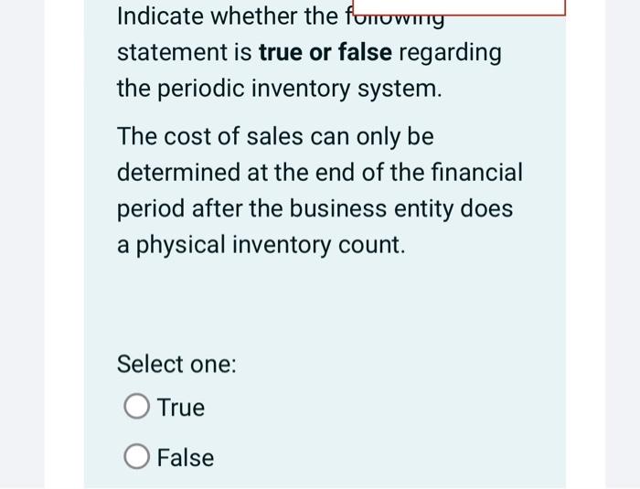  Indicate whether the forrovvrny statement is true or false regarding the