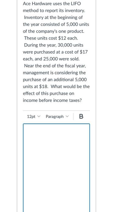  Ace Hardware uses the LIFO method to report its inventory. Inventory