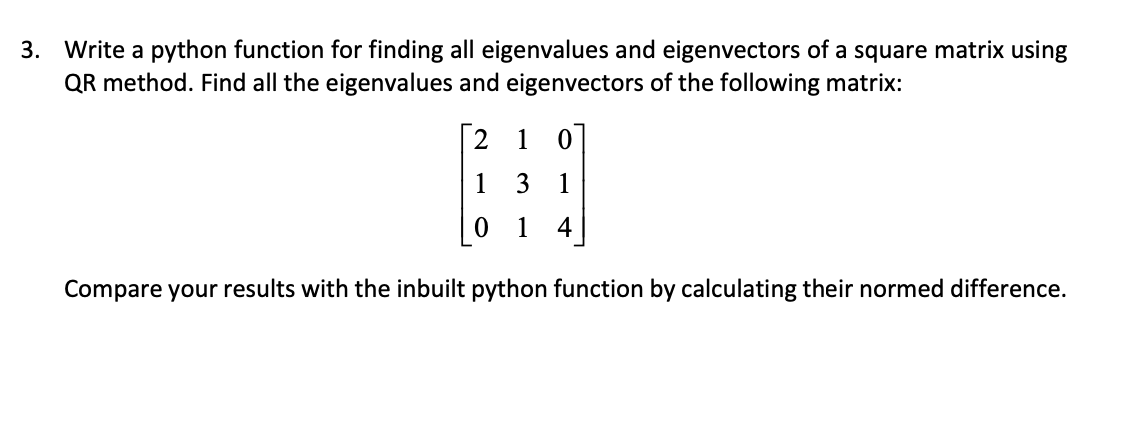 IN PYTHON IN PYTHON Write a python function for finding all eigenvalues