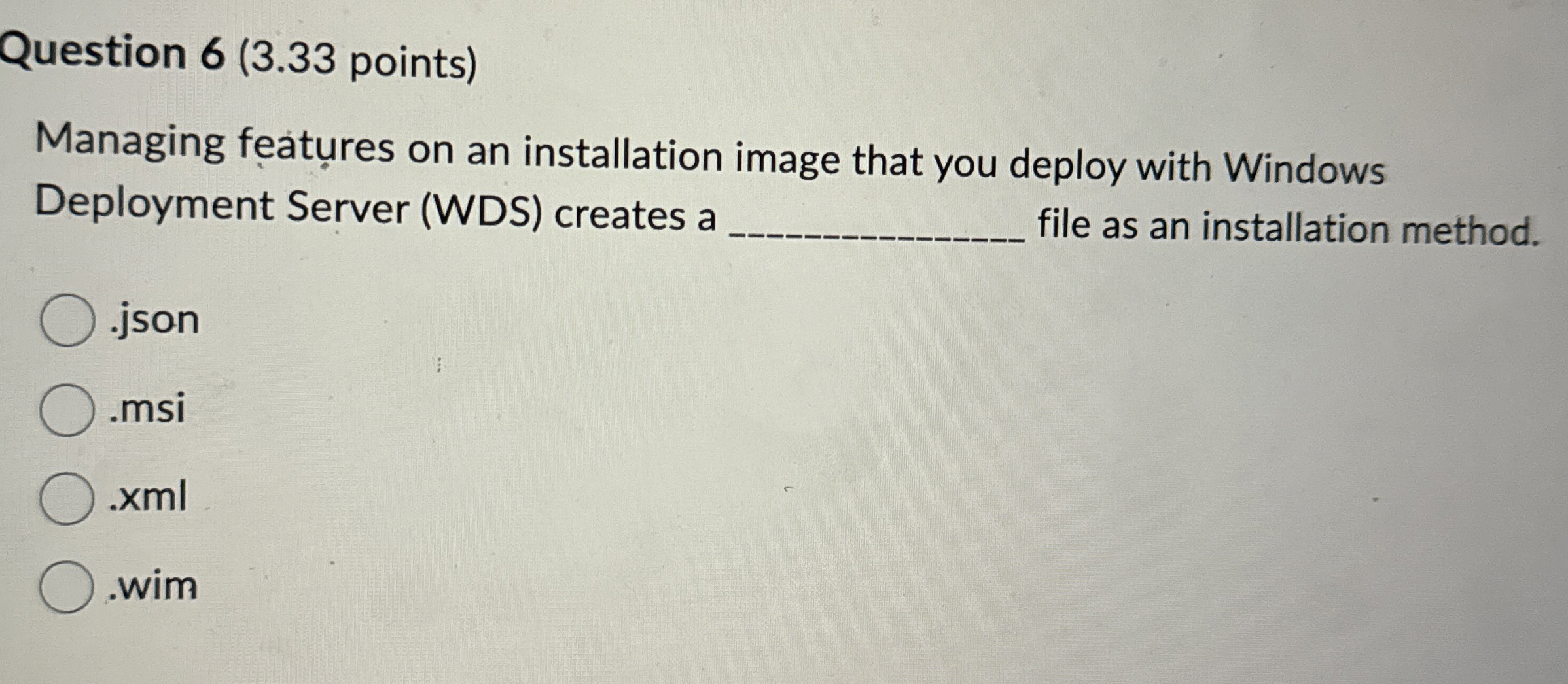  Question 6(3.33 points) Managing features on an installation image that you