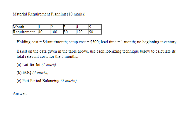  Material Requirement Planning (10 marks) st Month 1 Requirement 40 2