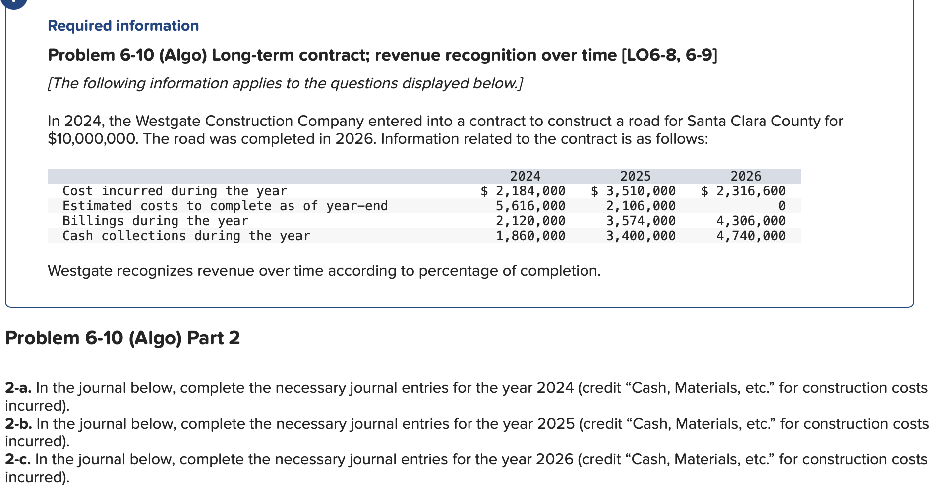 Required information Problem 6-10 (Algo) Long-term contract; revenue recognition over time