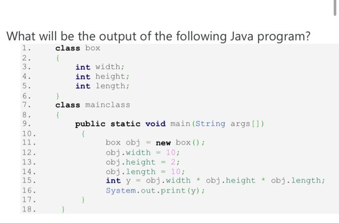  What will be the output of the following Java program? What