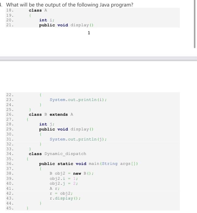 of the following Java program? 1 What will be the output of