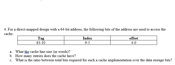  For a direct-mapped design with a 64-bit address, the following bits