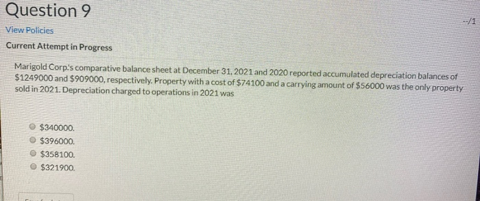  Question 9 View Policies Current Attempt in Progress Marigold Corp.'s comparative