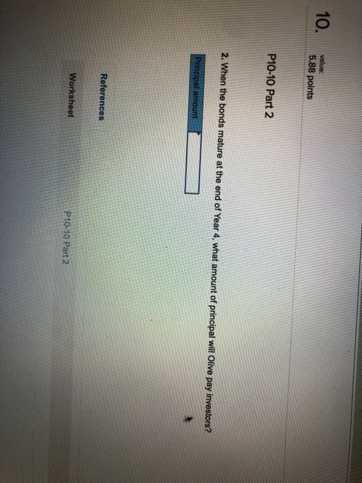 On amortization method. The partialily completed amortization schedule below pertains to the