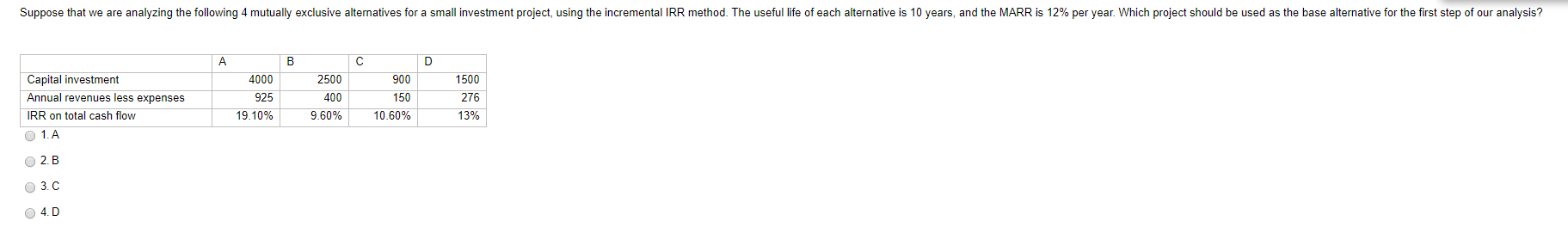  Suppose that we are analyzing the following 4 mutually exclusive alternatives
