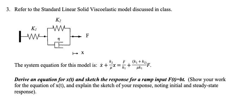  3. Refer to the Standard Linear Solid Viscoelastic model discussed in