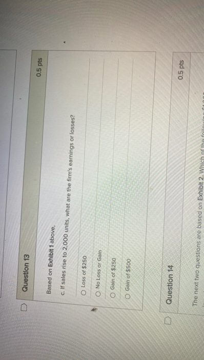  U Question 13 0.5 pts Based on Exhibit 1 above, c.