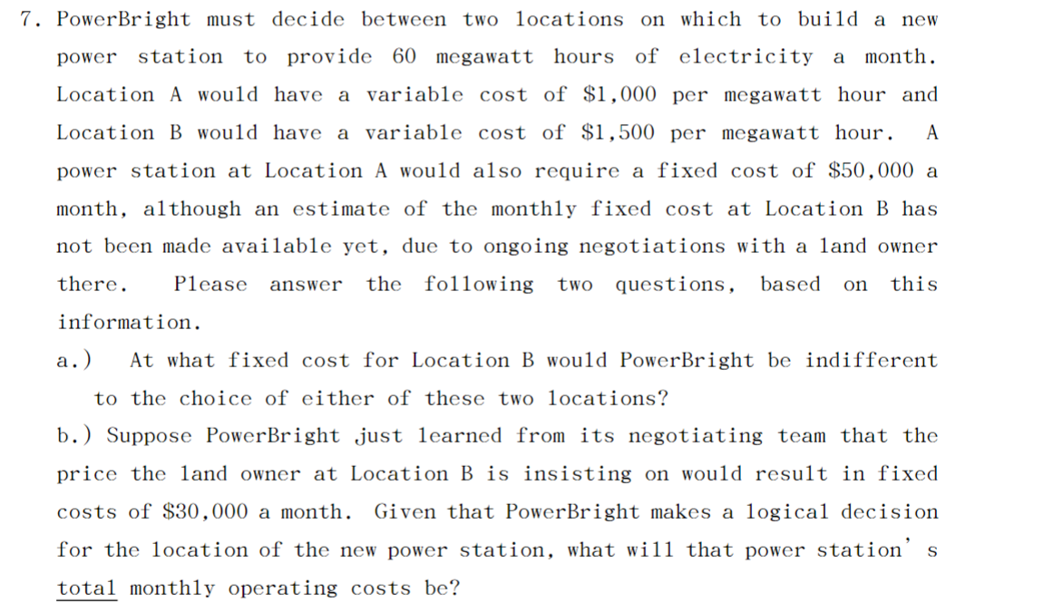  PowerBright must decide between two locations on which to build a