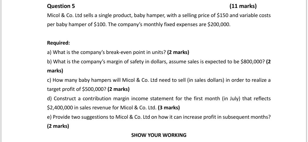  Question 5 (11 marks) Micol & Co. Ltd sells a single
