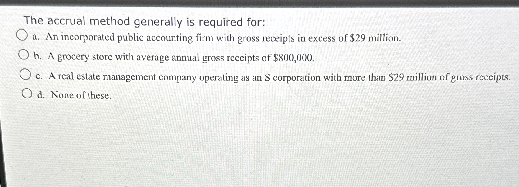  The accrual method generally is required for: a. An incorporated public