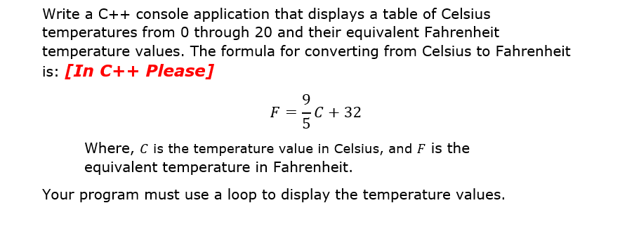 Write a C++ console application that displays a table of Celsius