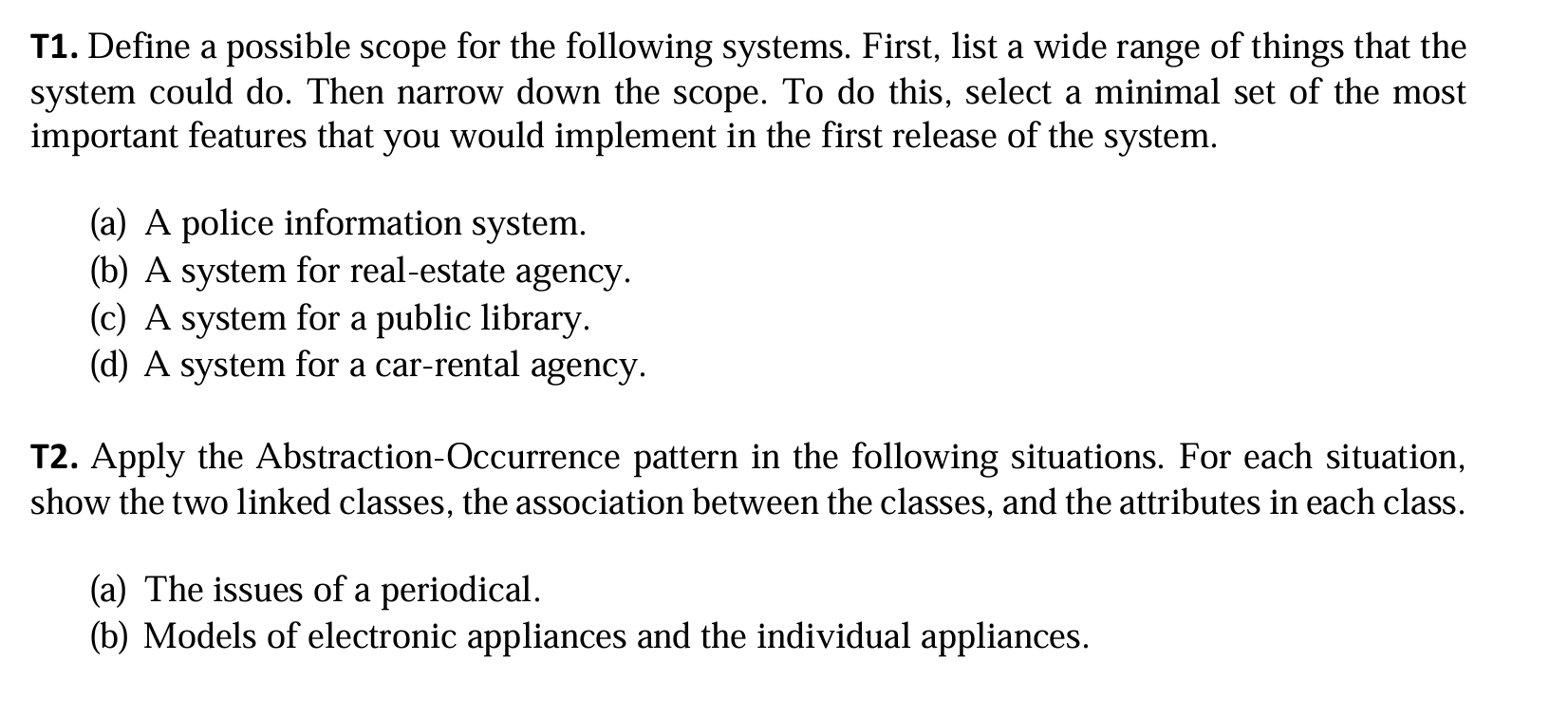  T1. Define a possible scope for the following systems. First, list