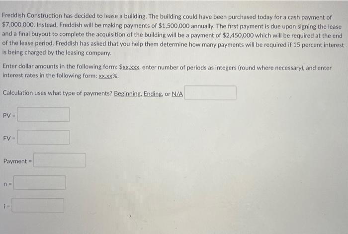  Freddish Construction has decided to lease a building. The building could