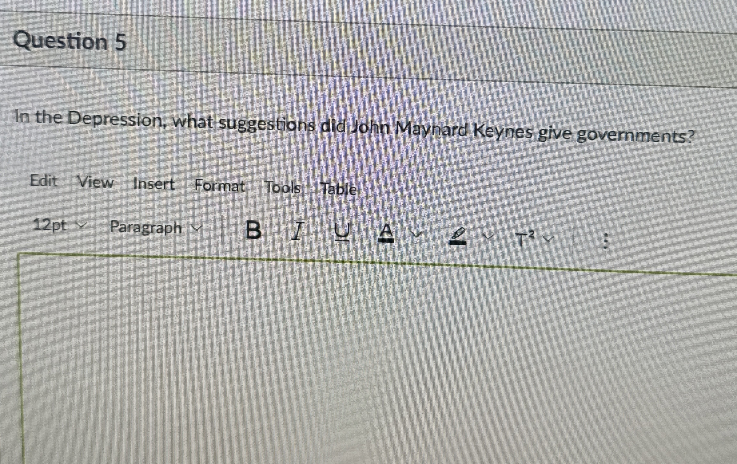  Question 5 In the Depression, what suggestions did John Maynard Keynes