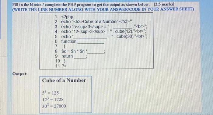  Fill in the blanks / complete the PHP program to get