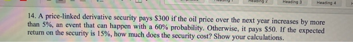  Heading 3 Heading 4 14. A price-linked derivative security pays $300