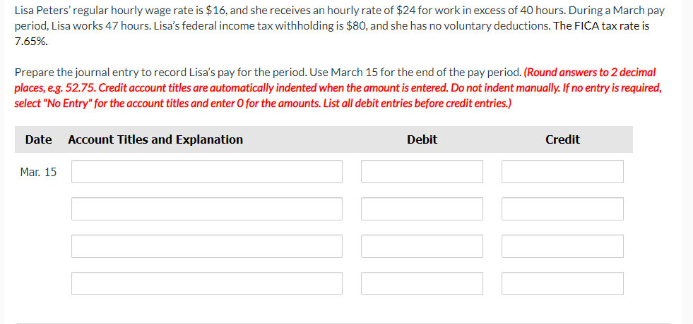 regular hourly wage rate is $40, and she receives an hourly rate