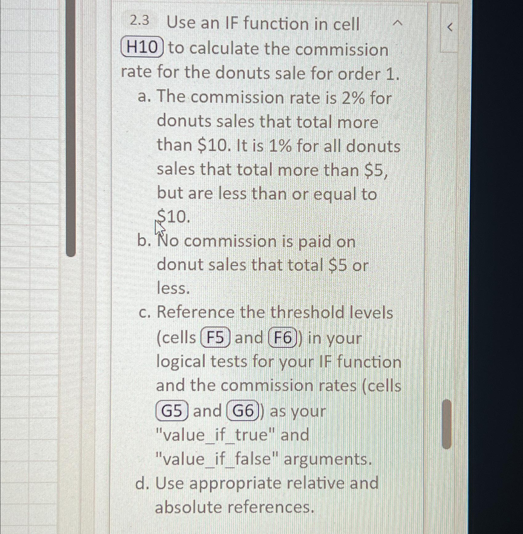  2.3 Use an IF function in cell H10 to calculate the