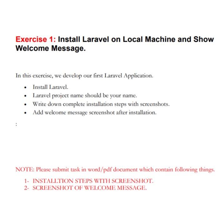 i need this code with screen shots Exercise 1: Install Laravel on