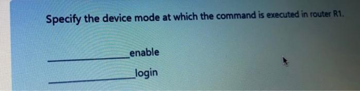  Specify the device mode at which the command is executed in
