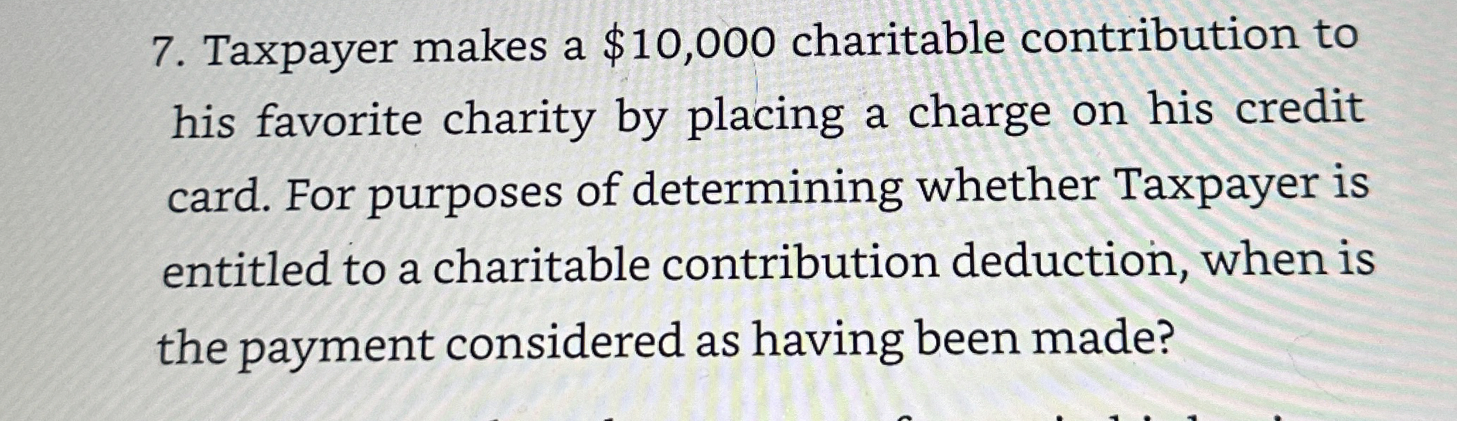  Taxpayer makes a $10,000 charitable contribution to his favorite charity by