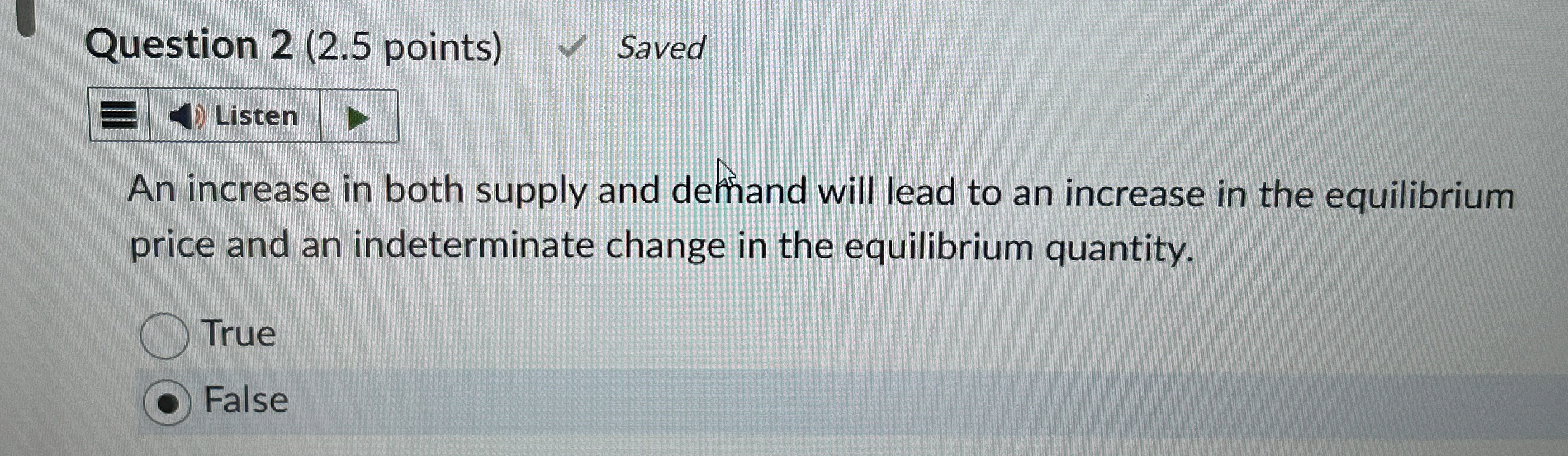  Question 2(2.5 points) Saved Listen An increase in both supply and