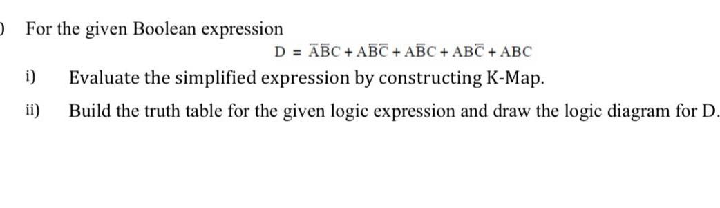  For the given Boolean expression D = ABC + ABC +