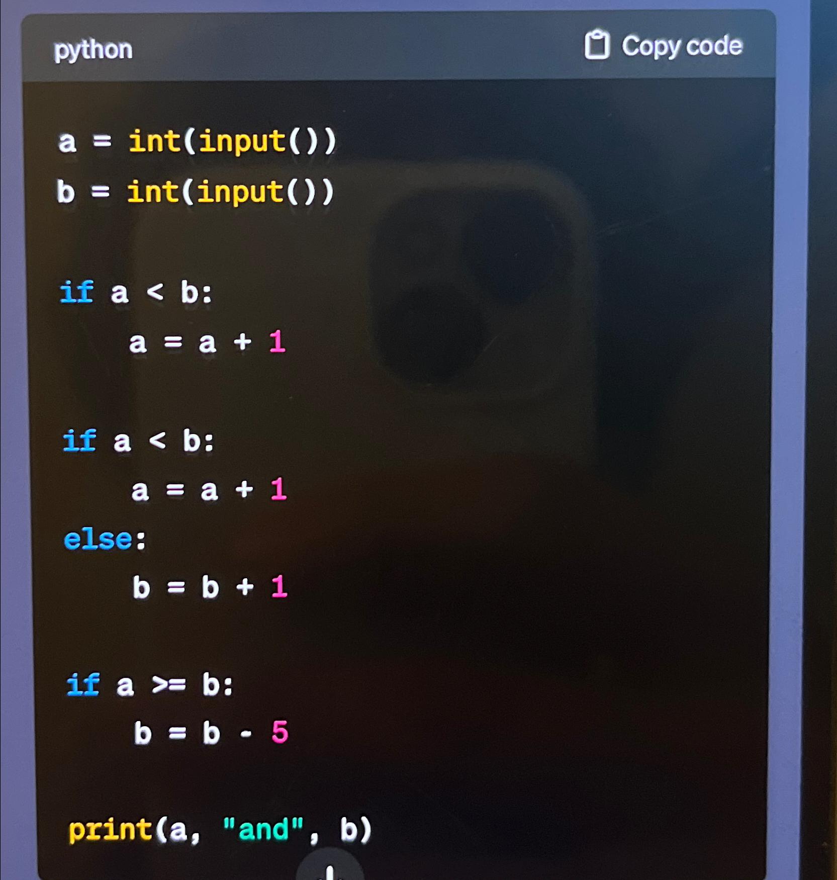  python Copy code a=( input ()) b=( input ()) if )