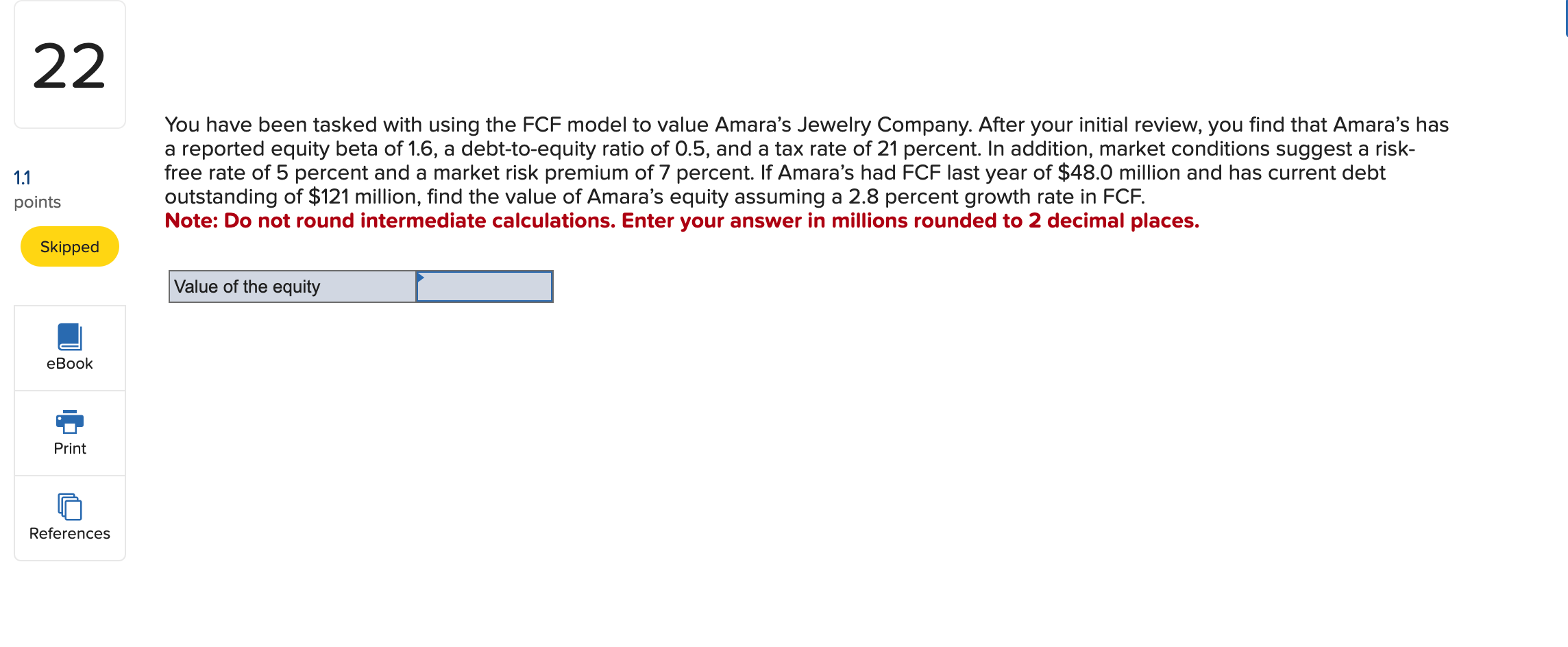  You have been tasked with using the FCF model to value