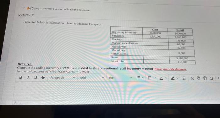  Moving to another question will save this response. Question 2 Presented