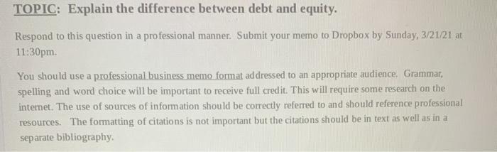  TOPIC: Explain the difference between debt and equity. Respond to this